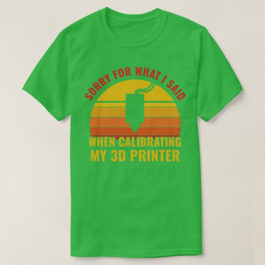 3D Printing Grappig Kalibreren van mijn 3D Printer T-shirt (Design voorkant)