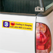 3Geen staande of veranderende stoelen tijdens het  Bumpersticker (Op Truck)