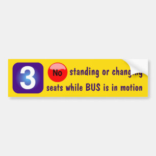 3Geen staande of veranderende stoelen tijdens het Bumpersticker