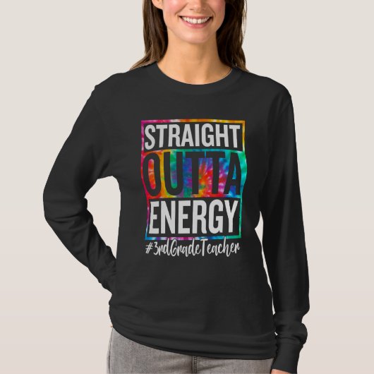 3rd Grade Teacher Straight Outta Energy Teacher Li T-shirt (Voorkant)