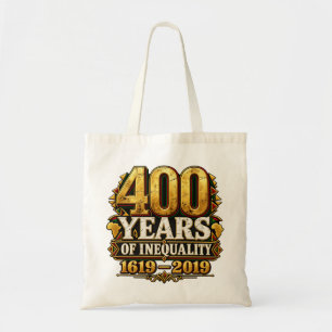 400 Jaar van Ongelijkheid 1619–2019 Premium Erfgoe Tote Bag
