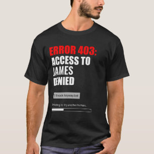 403 Gepersonaliseerde Toegang Geweigerd Aangepaste T-shirt