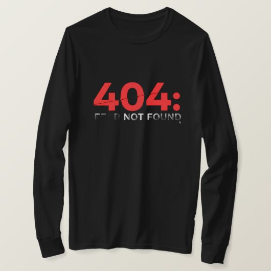 404: Fear not found glitched retro  T-shirt (Design voorkant)