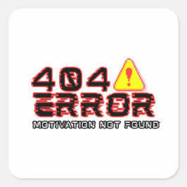 404 Fout – Motivatie niet gevonden Vierkante Sticker