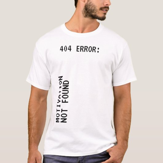 404 Fout: motivatie niet grappig gevonden T-shirt (Voorkant)