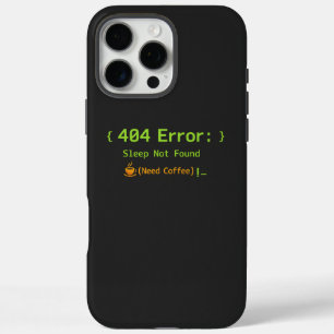 404 Fout: Slaap Niet Gevonden (Koffie Nodig) - iPhone 16 Pro Max Hoesje
