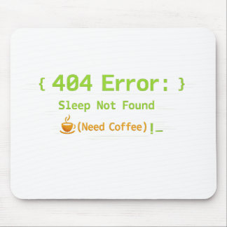 404 Fout: Slaap Niet Gevonden (Koffie Nodig) - Muismat