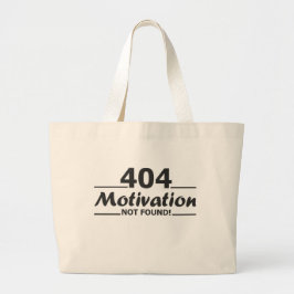 404. Motivatie niet gevonden! Grote Tote Bag