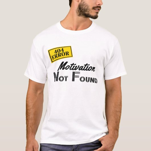 404 Motivatie niet gevonden T-shirt (Voorkant)