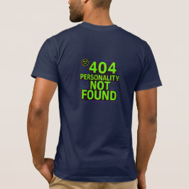 404 Personality Not Found – Glitchy Error Tee T-shirt