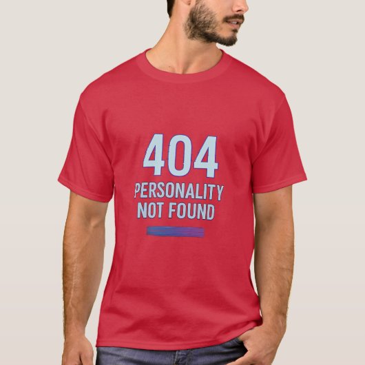 404: Persoonlijkheid niet gevonden – Grappig Glitc T-shirt (Voorkant)