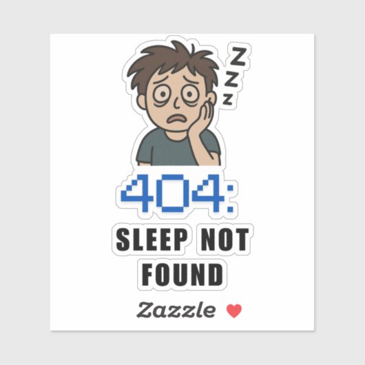 404 Sleep Not Found Sticker (Vel)