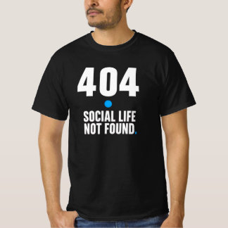 404 Sociaal Leven Niet Gevonden – Programmeur T-Sh T-shirt