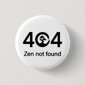 404 - Zen niet gevonden Ronde Button 3,2 Cm (Voorkant)
