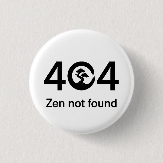 404 - Zen niet gevonden Ronde Button 3,2 Cm (Voorkant)