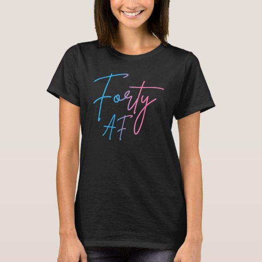 40 AF Grappig 40e Bday 40 Party 40e Bir T-shirt (Voorkant)
