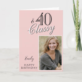 40 and Classy Blush Pink 40th Birthday Foto Kaart