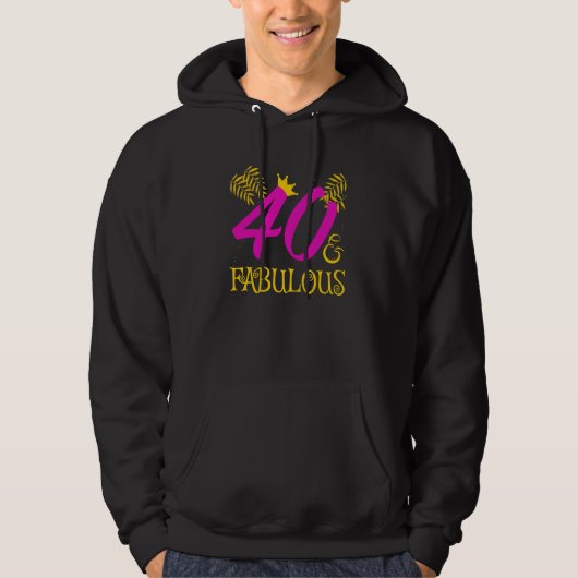 40 And Fabulous  40 And Fabulous  For Women Hoodie (Voorkant)