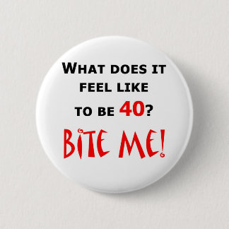 40 Bite me! Ronde Button 5,7 Cm