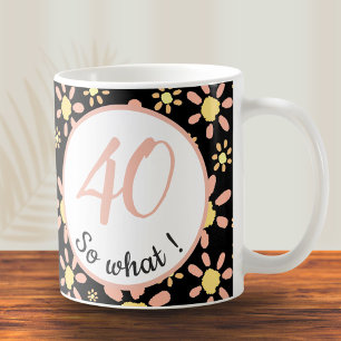 40 dus wat 40e verjaardag grappig motivatie koffiemok