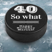 40 dus wat een grappig citaat 40ste verjaardag hockey puck