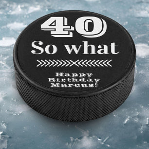 40 dus wat een grappig citaat 40ste verjaardag hockey puck