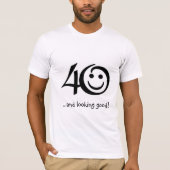 40...en er goed uitzien! T-shirt (Voorkant)