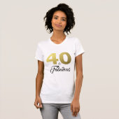40 en Fabulous Birthday Gift T-shirt (Voorkant volledig)