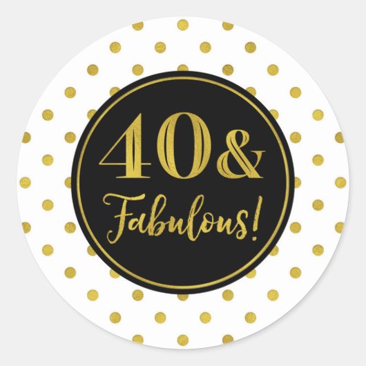 40 en Fabulous Birthday White Black Gold Stippen Ronde Sticker (Voorkant)