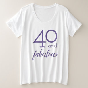 40 en Fabulous Fortieth Verjaardag Grote Maat T-shirt