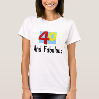 40 en Fabulous T-shirt