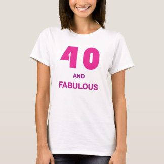 40 en Fabulous T-shirt