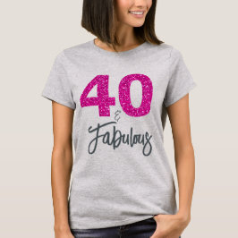 40 en Fabulous Verjaardagscadeau T-shirt