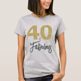 40 en Fabulous Verjaardagscadeau T-shirt
