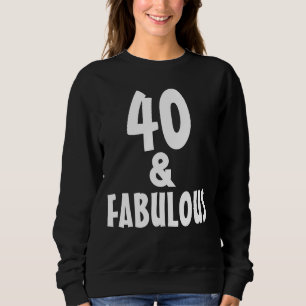 40 EN FANTASTISCH 4E VERJAARDAG T-SHIRTS SWEATSHIR