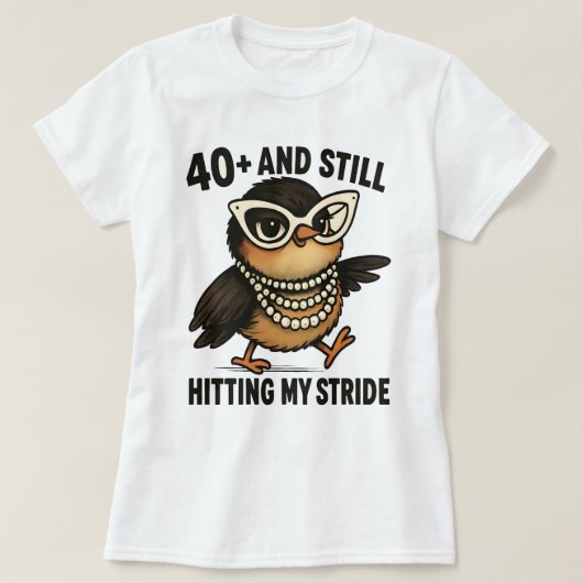 40+ en nog steeds mijn Stride Hummingbird-T-shirt  T-shirt (Design voorkant)
