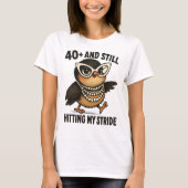 40+ en nog steeds mijn Stride Hummingbird-T-shirt  T-shirt (Voorkant)