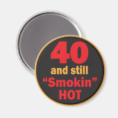 40 en nog steeds rokin Hot | 40e verjaardag Magneet (Voorkant / Achterkant)