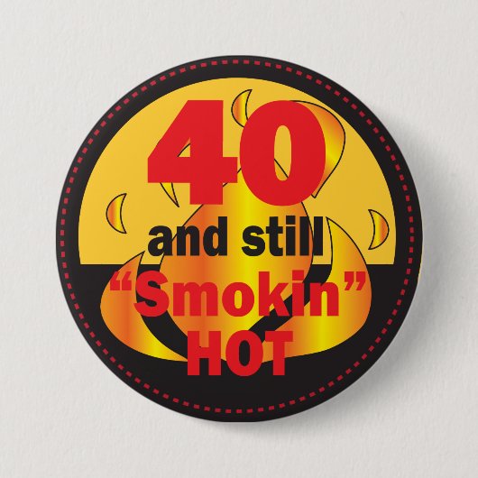 40 en nog steeds rokin Hot | 40e verjaardag Ronde Button 7,6 Cm (Voorkant)