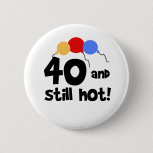 40 en nog warm ronde button 5,7 cm