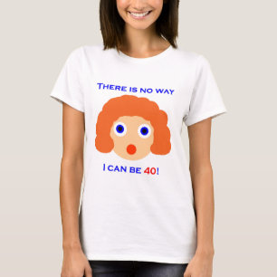 40 Er is geen manier T-shirt