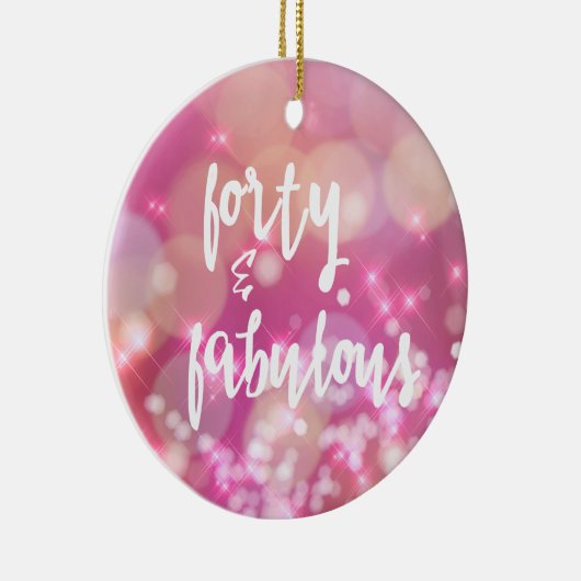 40 & Fabulous, 40th Birthday Glamor Keramisch Ornament (Rechts)
