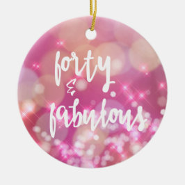 40 & Fabulous, 40th Birthday Glamor Keramisch Ornament
