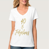 40 & Fabulous | Veertig en onvruchtbaar T-shirt (Voorkant)