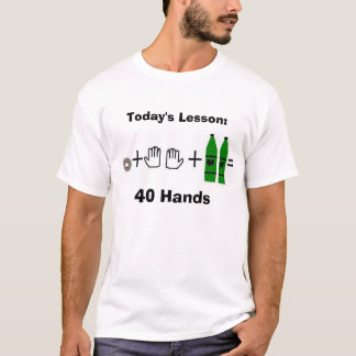 40 handen, Lesson van vandaag: 40 handen T-shirt