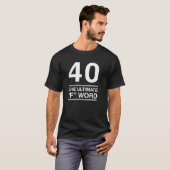40 Het ultieme F Word T-shirt (Voorkant volledig)