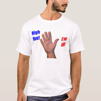 40 High Vijf! T-shirt