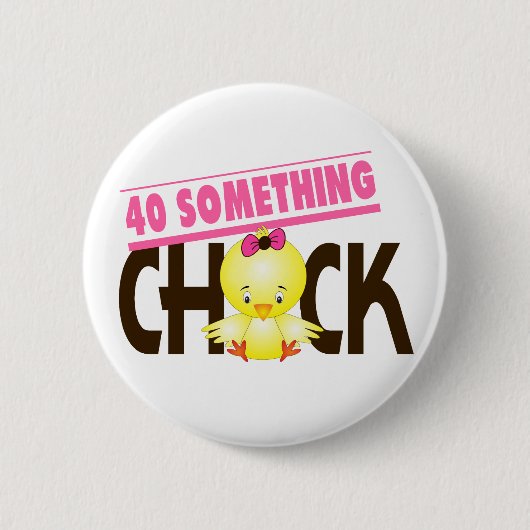 40-Iets Chick 1 Ronde Button 5,7 Cm (Voorkant)