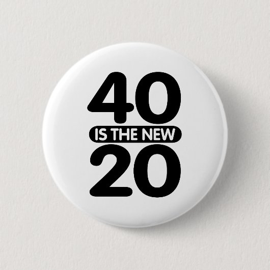 40 is de nieuwe 20 ronde button 5,7 cm (Voorkant)
