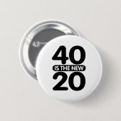 40 is de nieuwe 20 ronde button 5,7 cm (Voorkant /achterkant)